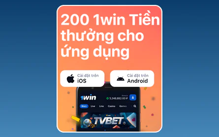 Thưởng khi dùng ứng dụng di động 1Win VN