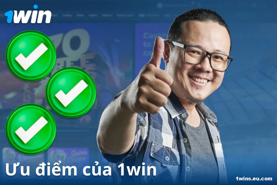 Ưu điểm của sòng bạc 1Win VN