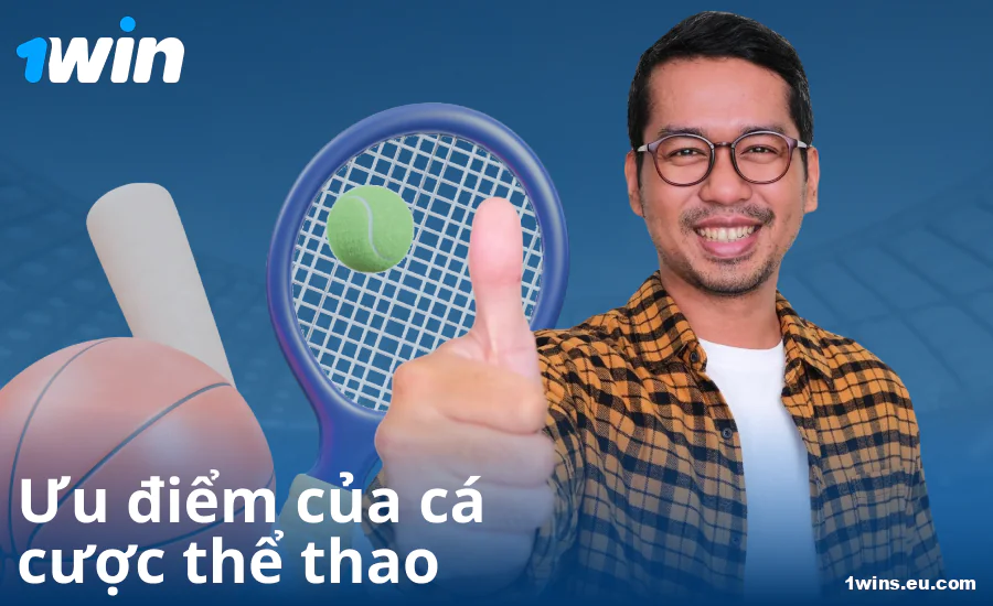 Ưu điểm khi đặt cược thể thao cho người Việt tại 1Win