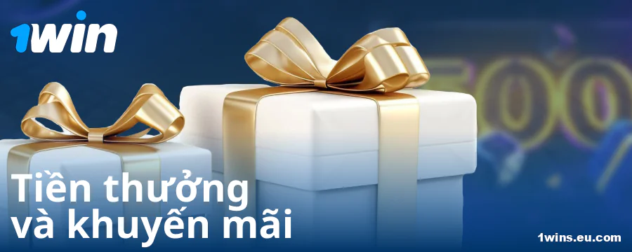 Tiền thưởng cho người chơi Việt Nam tại 1Win