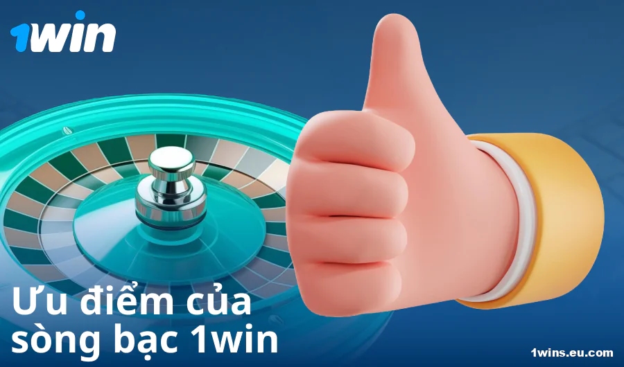 Ưu điểm của việc chơi tại sòng bạc 1Win VN