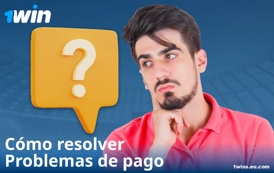 Solución de problemas de pagos en 1Win ES