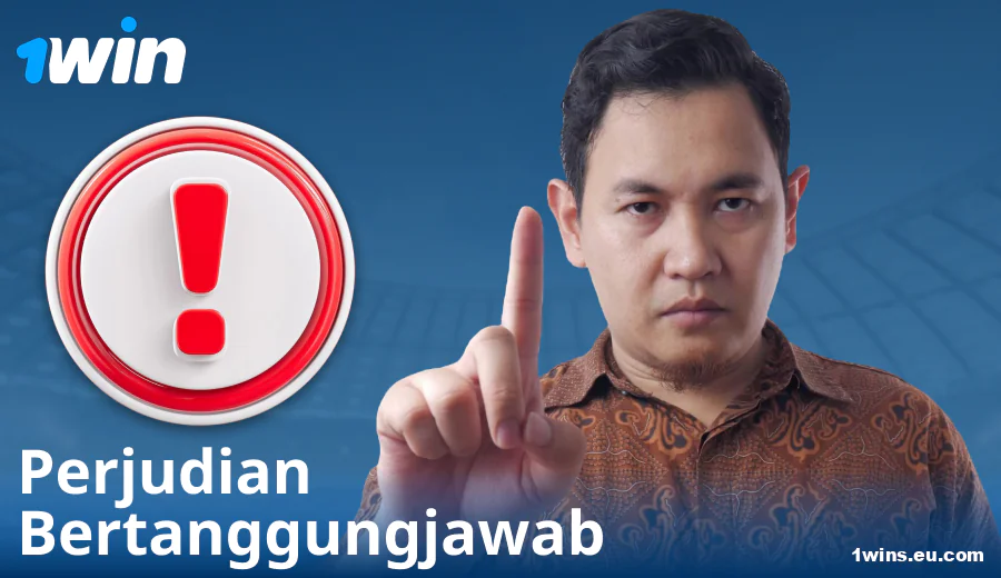 Bermain secara bertanggungjawab di 1Win