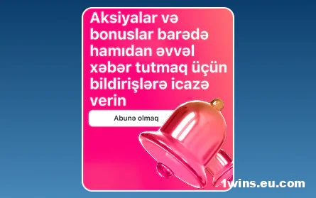 Azərbaycanlılar üçün 1Win bildiriş bonusu