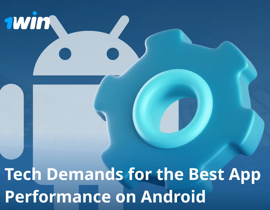 System requirements for 1win Android performance